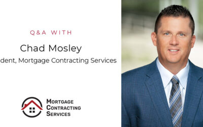 10 Questions for Mortgage Contracting Services CEO Chad Mosley